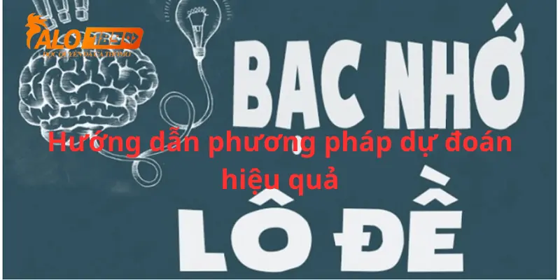 Bạc nhớ lô đề - Phương pháp dự đoán lô đề hiệu quả