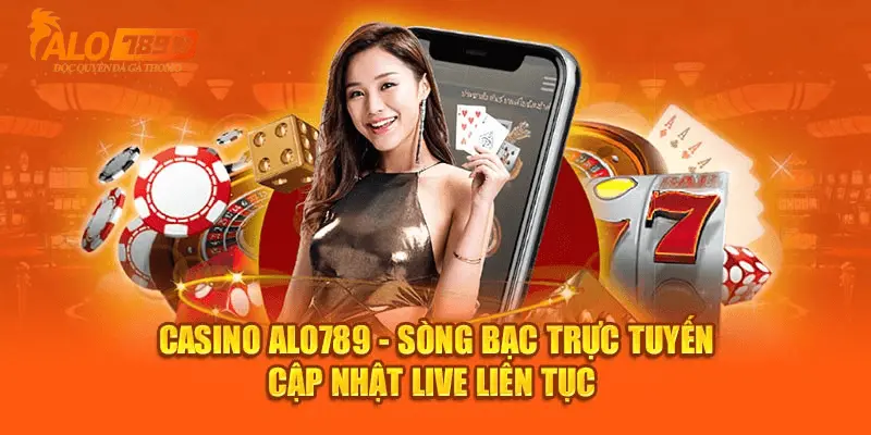 Những lý do mà người chơi lựa chọn Alo789 để tham gia cá cược casino