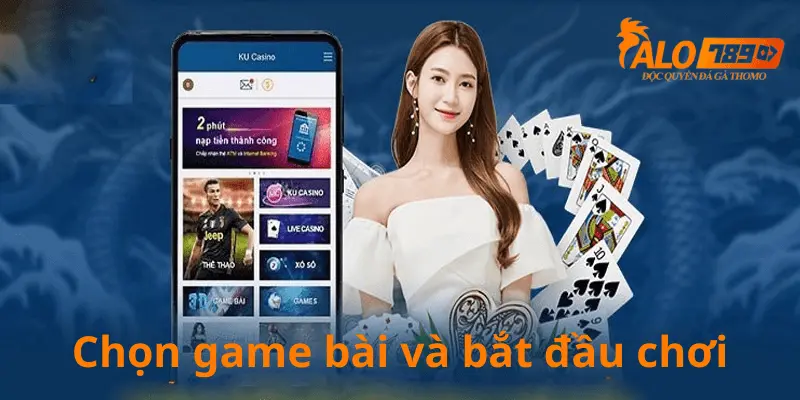 Chọn game bài mình yêu thích và bắt đầu chơi