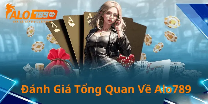 Giới thiệu tổng quan về nhà cái uy tín alo789