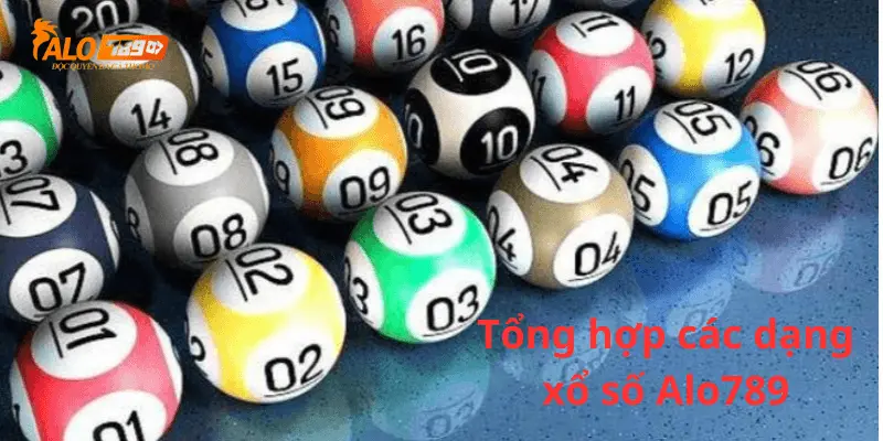 Tổng hợp các dạng xổ số có tại Alo789